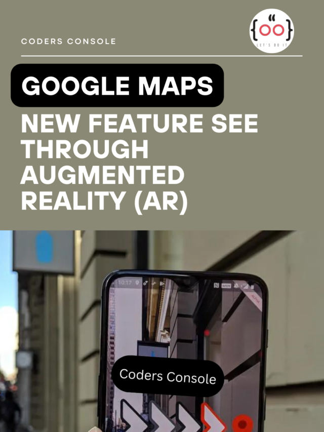 Google Maps new feature see through Augmented Reality (AR)