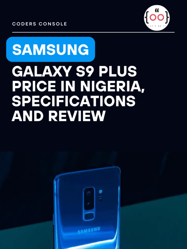 Samsung Galaxy S9 Plus Price in Nigeria, Specifications and Review